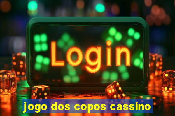 jogo dos copos cassino